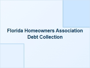 Florida Homeowners Association Debt Collection Laws