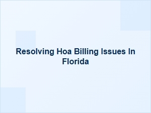 Resolving Hoa Billing Issues in Florida