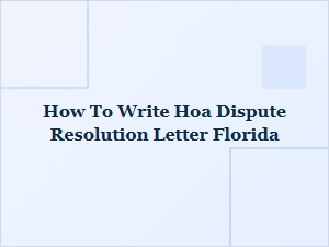 How to Write Hoa Dispute Resolution Letter Florida