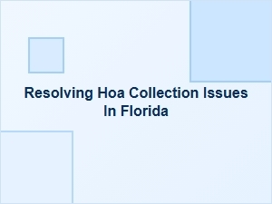 Resolving Hoa Collection Issues in Florida