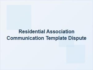 Residential Association Communication Template Dispute